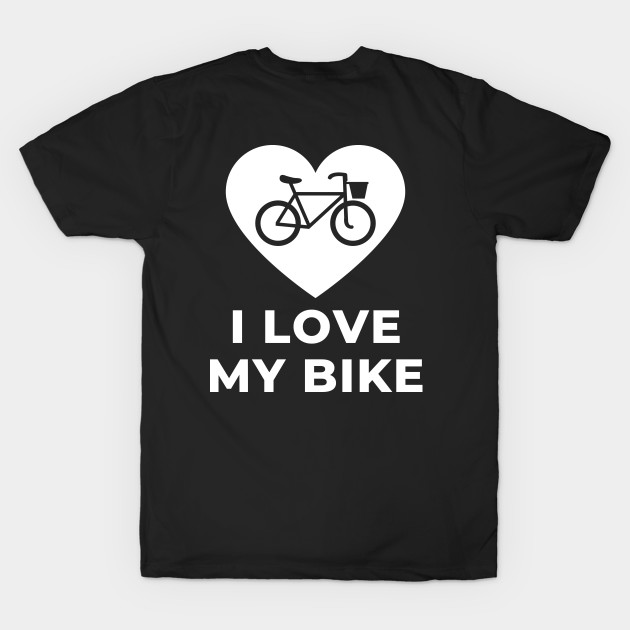 I Love My Bike Cycling Bicycle Yoga Jogging Run Motorcycle Biker Sport Fitness Soccer Run Health Workout Football Bodybuilding Cute Funny Motivational Inspirational Gift Idea by EpsilonEridani